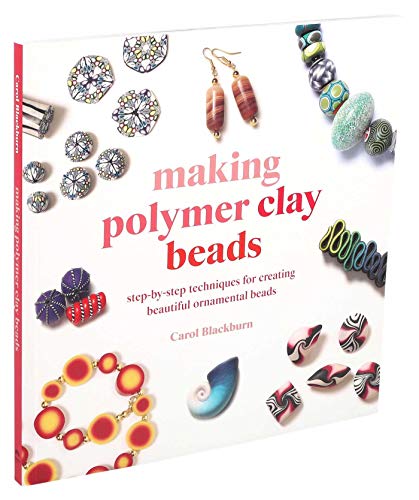Making Polymer Clay Beads: Step-by-Step Techniques for Creating Beautiful Ornamental Beads von Thunder Bay Press