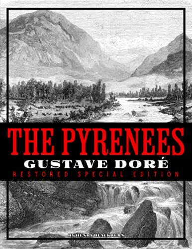 The Pyrenees: Gustave Doré Restored Special Edition von CGR Publishing