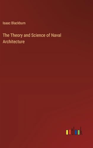 The Theory and Science of Naval Architecture von Outlook Verlag