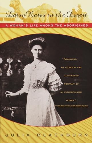 Daisy Bates in the Desert: A Woman's Life Among the Aborigines (Vintage Departures)