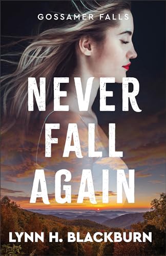Never Fall Again (Gossamer Falls, 1, Band 1) von Revell, a division of Baker Publishing Group