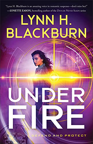 Under Fire (Defend and Protect, 3)