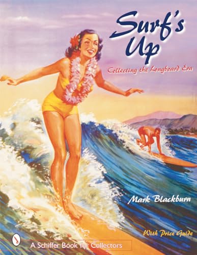 Surfs Up: Collecting the Longboard Era (A Schiffer Book for Collectors)