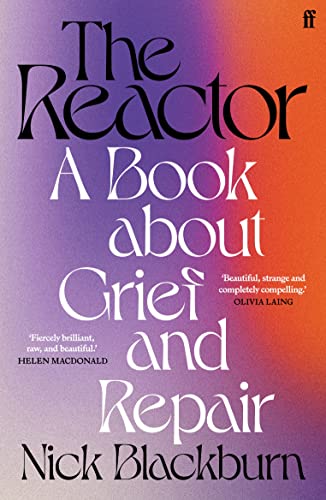 The Reactor: A Book about Grief and Repair von Faber & Faber