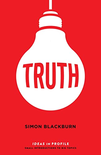 Truth: Ideas in Profile (Ideas in Profile - small books, big ideas) von Profile Books