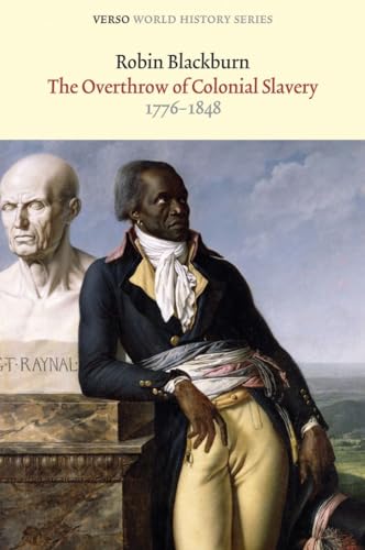 The Overthrow of Colonial Slavery: 1776-1848 (Verso World History Series) von Verso Books