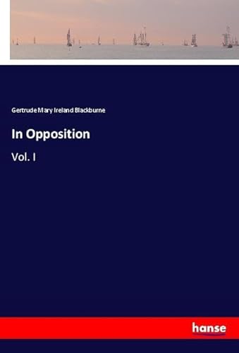 In Opposition: Vol. I von hansebooks