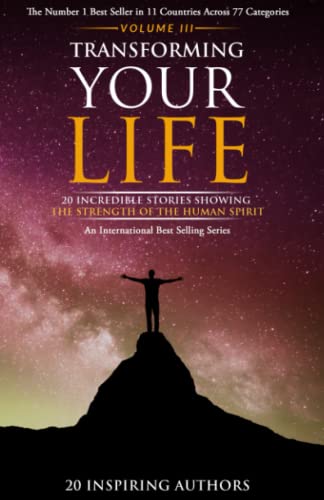 Transforming Your Life Volume III: 20 Incredible Stories Showing The Strength Of The Human Spirit von Nielsen UK