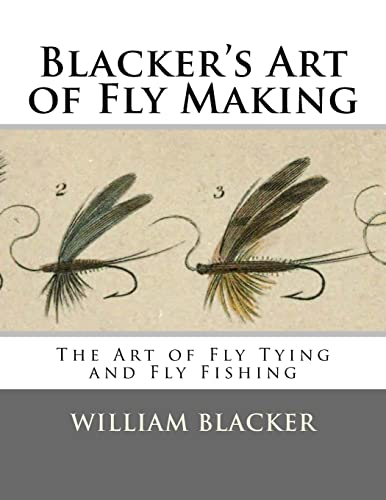 Blacker's Art of Fly Making: The Art of Fly Tying and Fly Fishing von Createspace Independent Publishing Platform