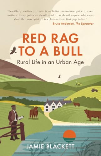 Red Rag To A Bull: Rural Life in an Urban Age von Quiller Publishing Ltd