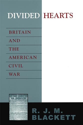 Divided Hearts: Britain and the American Civil War von Louisiana State University Press