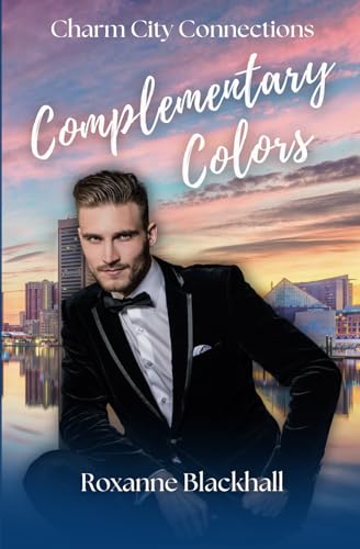 Complementary Colors: An Opposites Attract Romance (Charm City Connections Book 1) von Black Label Press
