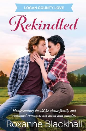 Rekindled (Logan County Love, Band 1) von Totally Bound Publishing