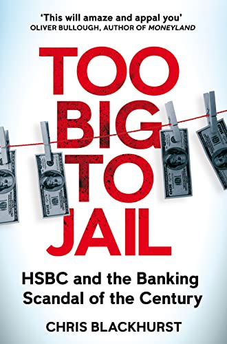 Too Big to Jail: HSBC and the Banking Scandal of the Century von Macmillan Business