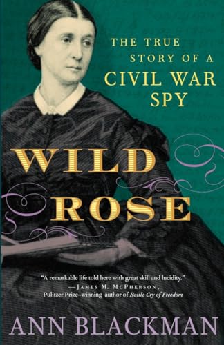 Wild Rose: The True Story of a Civil War Spy von Random House Trade Paperbacks