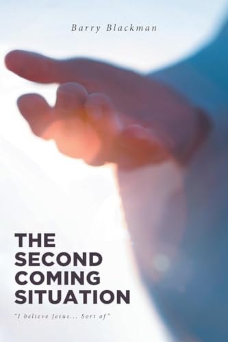 The Second Coming Situation: "I believe Jesus... Sort of" von Christian Faith Publishing, Inc