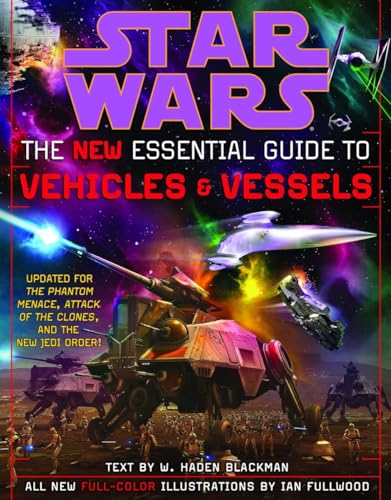 The New Essential Guide to Vehicles and Vessels: Star Wars