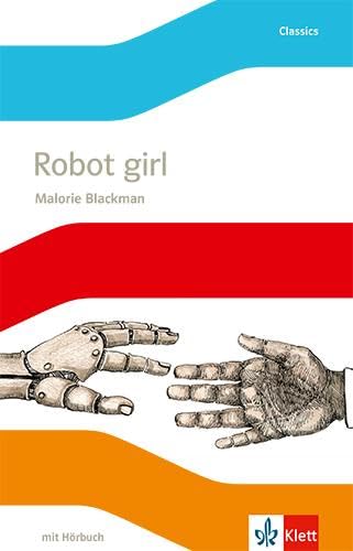 Robot Girl: Lektüre mit Hörbuch Klasse 6: Englische Lektüre mit Audio-CD für die 6. Klasse (English Readers) von Klett