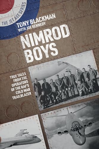 Nimrod Boys: True Tales from the Operators of the Raf's Cold War Trailblazer (The Jet Age Series, 14) von Grub Street Publishing