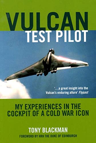 Vulcan Test Pilot: My Experiences in the Cockpit of a Cold War Icon