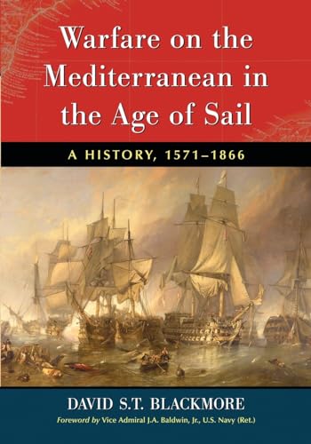 Warfare on the Mediterranean in the Age of Sail: A History, 1571-1866