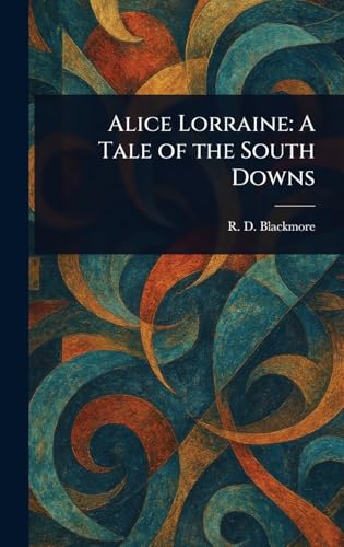 Alice Lorraine: A Tale of the South Downs von Anson Street Press