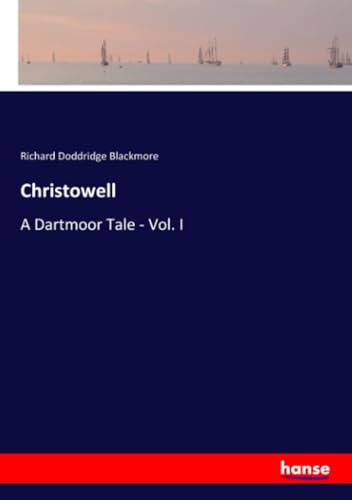 Christowell: A Dartmoor Tale - Vol. I von hansebooks