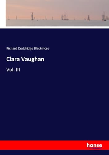 Clara Vaughan: Vol. III Clara Vaughan: Vol. III von hansebooks