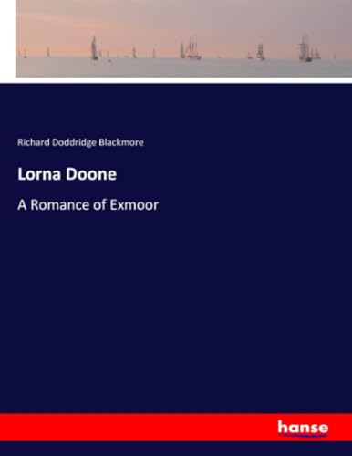Lorna Doone: A Romance of Exmoor von hansebooks