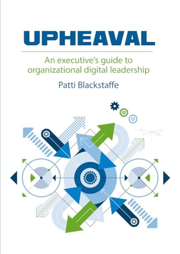 Upheaval: An Executive’s Guide to Organizational Digital Leadership von Stationery Office Books