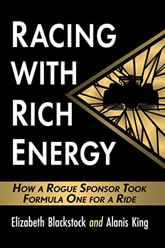 Racing with Rich Energy: How a Rogue Sponsor Took Formula One for a Ride von McFarland and Company, Inc.