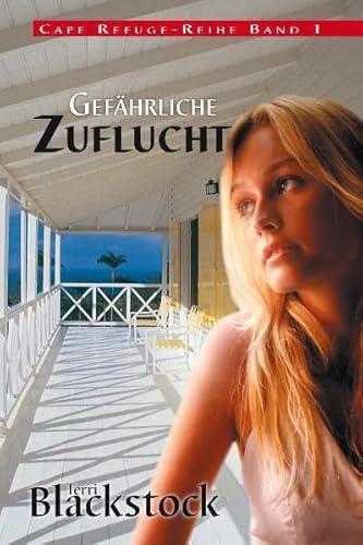 Gefährliche Zuflucht: Cape Refuge-Reihe Band 1