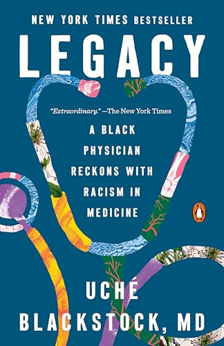 Legacy: A Black Physician Reckons with Racism in Medicine von Penguin Publishing Group