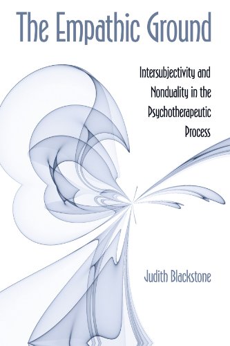 The Empathic Ground: Intersubjectivity and Nonduality in the Psychotherapeutic Process (Suny Series in Transpersonal and Humanistic Psychology) von State University of New York Press