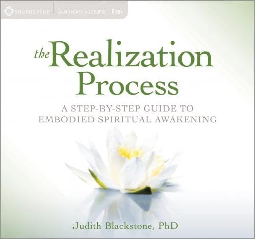 The Realization Process: A Step-By-Step Guide to Embodied Spiritual Awakening