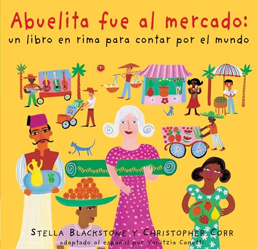 Abuelita Fue Al Mercado / My Granny Went to Market: Un Libro En Rima Para Contar Por El Mundo von Barefoot Books