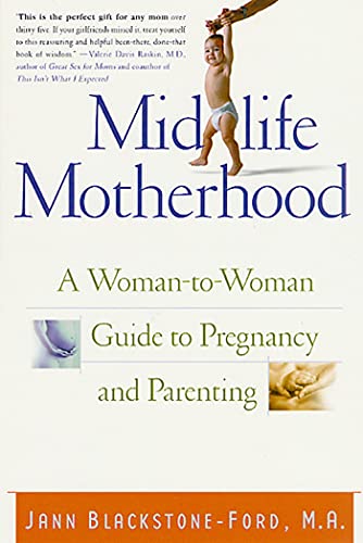 Midlife Motherhood: A Woman-to-Woman Guide to Pregnancy and Parenting von St. Martin's Griffin