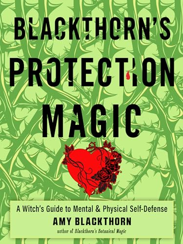 Blackthorn's Protection Magic: A Witch's Guide to Mental & Physical Self-defense