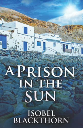 A Prison In The Sun (Canary Islands Mysteries, Band 3) von Independently Published