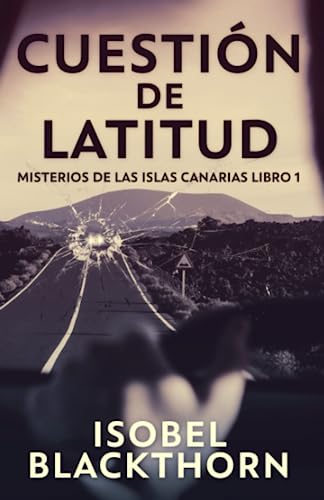 Cuestión de Latitud (Misterios de las Islas Canarias, Band 1)