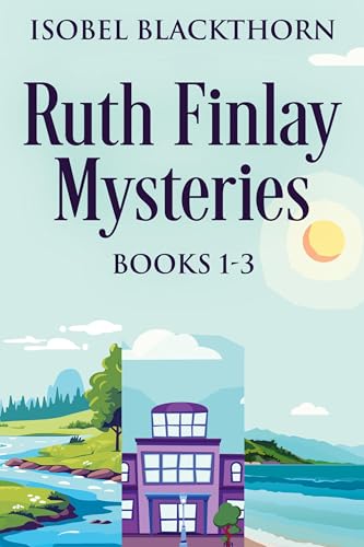 Ruth Finlay Mysteries - Books 1-3 von Next Chapter