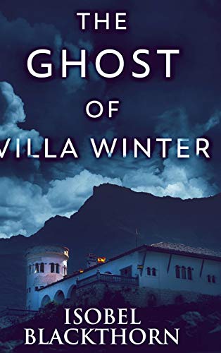 The Ghost Of Villa Winter (Canary Islands Mysteries Book 4)