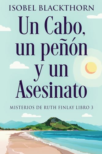Un Cabo, un peñón y un Asesinato (Misterios de Ruth Finlay, Band 3) von Next Chapter