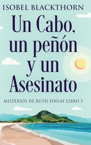 Un Cabo, un peñón y un Asesinato (Misterios de Ruth Finlay, Band 3) von Next Chapter