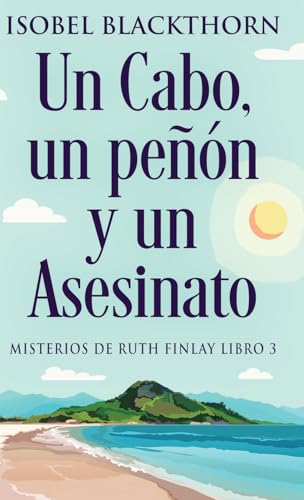 Un Cabo, un peñón y un Asesinato (Misterios de Ruth Finlay, Band 3) von Next Chapter