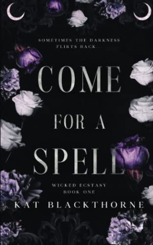 Come For A Spell (Wicked Ecstasy, Band 1)