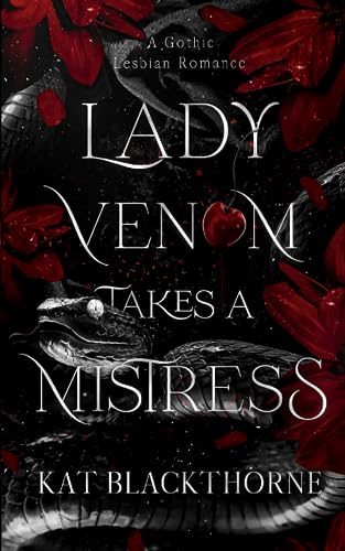 Lady Venom Takes A Mistress: A Gothic Lesbian Romance von Dark Hearts Press