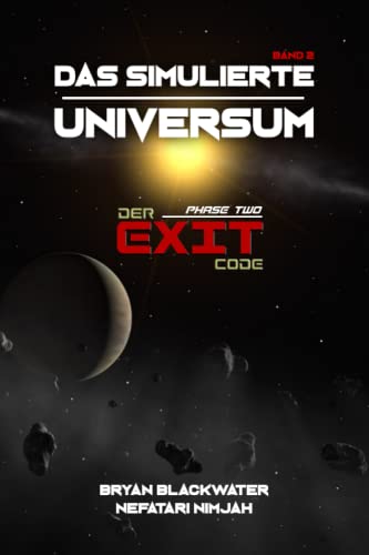 Das simulierte Universum: Band 2: Exit Code von Independently published