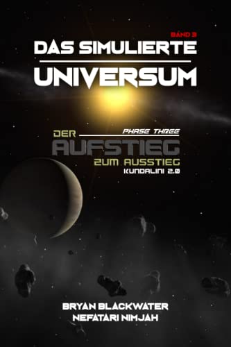 Das simulierte Universum: Band 3: Kundalini 2.0 (Das simulierte Universum - Die Simulationstheorie, Band 3) von Independently published