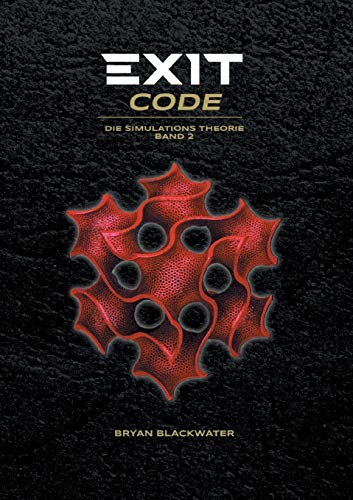 Exit Code: Die Simulations Theorie Band 2 von Books on Demand